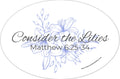 Consider the Lilies Matthew 6:25-34 Oval Sticker